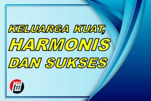 Keluarga Kuat, Harmonis Dan Sukse