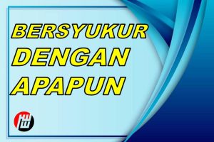 Bersyukur Dengan Apapun