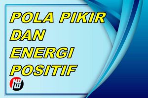 Pola Pikir Dan Energi Positif