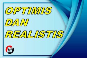 Optimis Dan Realistis